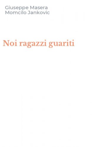 Noi ragazzi guariti