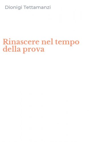 Rinascere nel tempo della prova