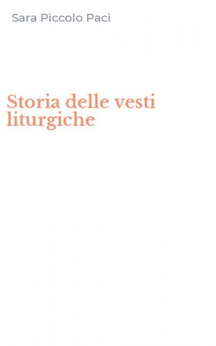 Storia delle vesti liturgiche