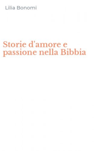 Storie d'amore e passione nella Bibbia