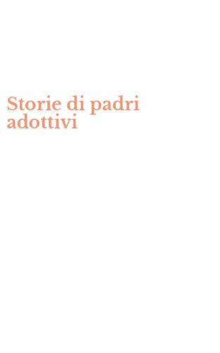 Storie di padri adottivi