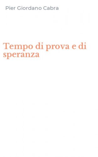 Tempo di prova e di speranza