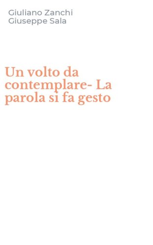 Un volto da contemplare-La parola si fa gesto