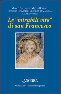 Le &laquo;mirabili vite&raquo; di san Francesco