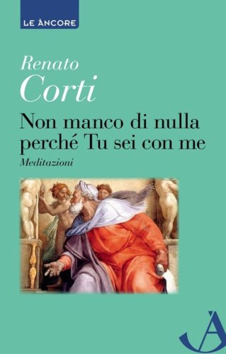 Non manco di nulla perch&eacute; tu sei con me. Meditazioni