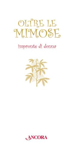 Oltre le mimose. Impronte di donna