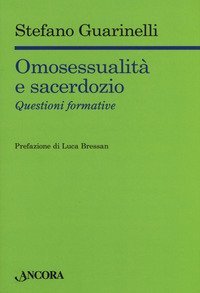 Omosessualit&agrave; e sacerdozio. Questioni formative