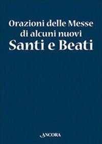 Orazioni delle Messe di nuovi Santi e Beati