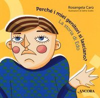 Perch&eacute; i miei genitori si lasciano? La storia di Edo