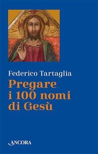 Pregare i 100 nomi di Ges&ugrave;