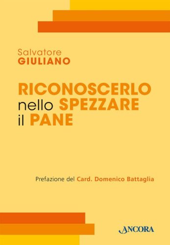 Riconoscerlo nello spezzare il pane
