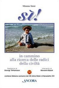 S&igrave;! In cammino alla ricerca delle radici della civilt&agrave;