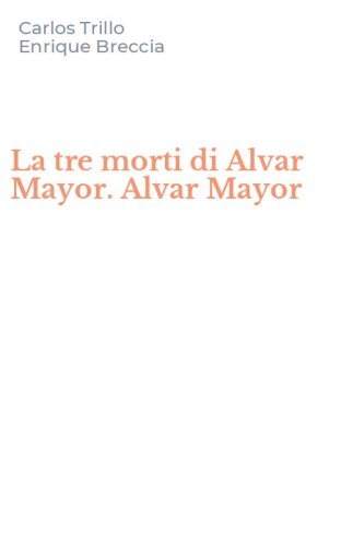 La tre morti di Alvar Mayor. Alvar Mayor