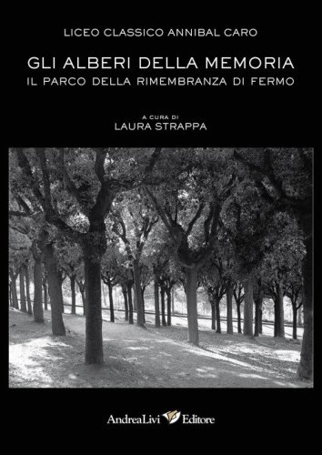 Gli alberi della memoria. Il Parco della Rimembranza di Fermo