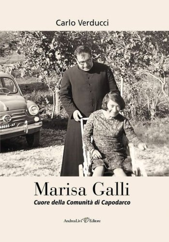 Marisa Galli cuore della comunit&agrave; di Capodarco