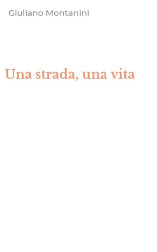 Una strada, una vita