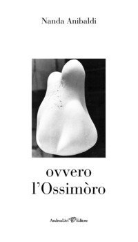 Ovvero l'ossim&ograve;ro