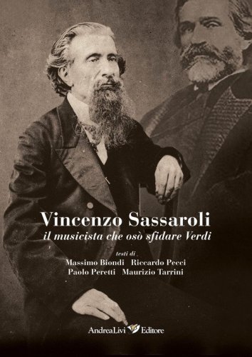 Vincenzo Sassaroli, il musicista che os&ograve; sfidare Verdi