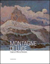 Montagne di luce. L'opera di Marco Davanzo