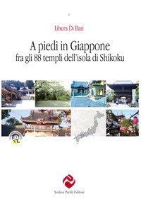 A piedi in Giappone fra gli 88 templi dell'isola di Shikoku