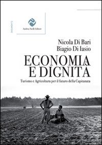Economia e dignit&agrave;. Turismo e agricoltura per il futuro della Capitanata