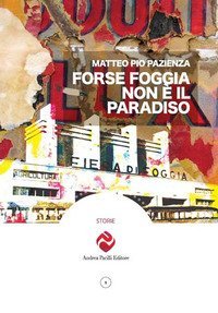 Forse Foggia non &egrave; il paradiso