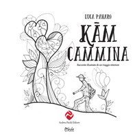 Kam cammina. Racconto illustrato di un viaggio interiore