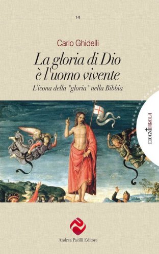 La gloria di Dio &egrave; l'uomo vivente. L'icona della &laquo;gloria&raquo; nella Bibbia