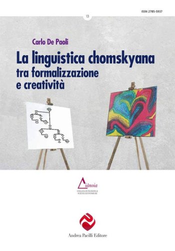 La linguistica chomskyana tra formalizzazione e creativit&agrave;