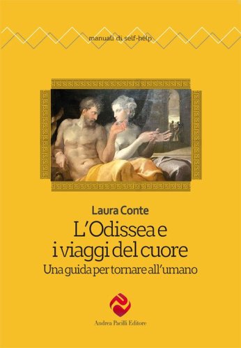 L'Odissea e i viaggi del cuore. Una guida per tornare all'umano