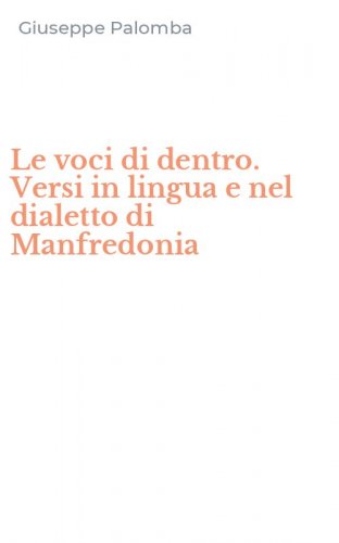 Le voci di dentro. Versi in lingua e nel dialetto di Manfredonia