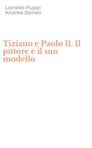 Tiziano e Paolo II. Il pittore e il suo modello
