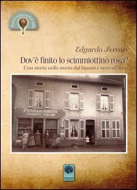 Dov'&egrave; finito lo scimmiottino rosa? Una storia nella storia dal bianco e nero all'euro