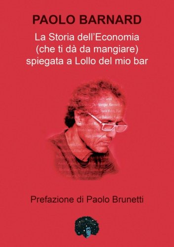 La storia dell'economia (che ti d&agrave; da mangiare) spiegata a Lollo del mio bar