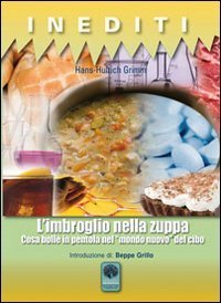 L'imbroglio nella zuppa. Cosa bolle in pentola nel &laquo;mondo nuovo&raquo; del cibo