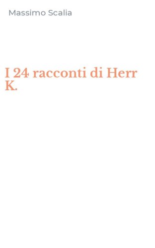 I 24 racconti di Herr K.