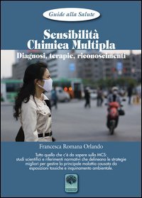 Sensibilit&agrave; chimica multipla. Diagnosi, terapie, riconoscimenti