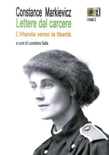 Lettere dal carcere. L'Irlanda verso la libert&agrave;