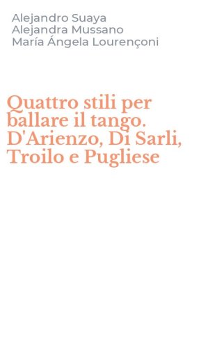 Quattro stili per ballare il tango. D'Arienzo, Di Sarli, Troilo e Pugliese