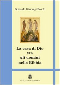 La casa di Dio tra gli uomini. Teologia del tempio - TEOLOGIA DEL TEMPIO