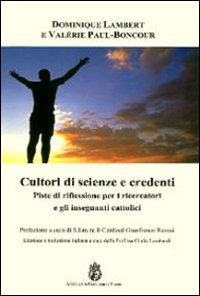 Cultori di scienze e credenti. Piste di riflessione per i ricercatori e gli insegnanti cattolici - INSEGNANTI CATTOLICI