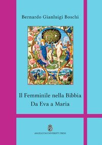 Il femminile nella Bibbia. Da Eva a Maria