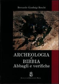 Archeologia e Bibbia. Abbagli e verifiche