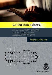 Called into a Story. An &laquo;environ-mental&raquo; approach to Saint Thomas as exegete and preacher