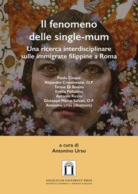 Il fenomeno delle single-mum. Una ricerca interdisciplinare sulle immigrate filippine a Roma
