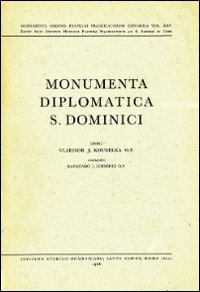 Monumenta diplomatica S. Dominici