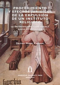 Procedimiento y efectos jur&iacute;dicos de la expulsi&oacute;n de un instituto religioso. La desobediencia como posible causa de expulsi&oacute;n
