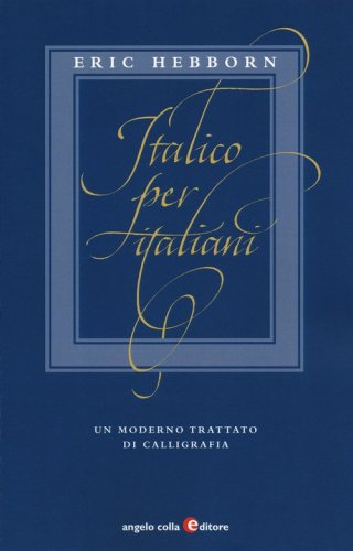 Italico per italiani. Un moderno trattato di calligrafia
