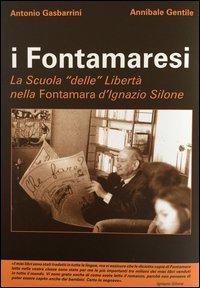 I Fontamaresi. La scuola &laquo;delle&raquo; Libert&agrave; nella Fontamara d'Ignazio Silone