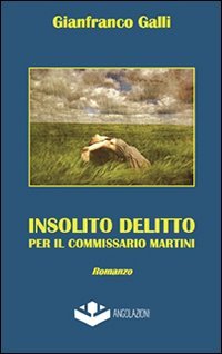 Insolito delitto per il commissario Martini